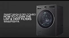 [LG Washer/Dryer Combo] How to Clean the Lint & Vent Filters - WM6998