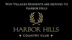 Why Villages Residents are Moving to Harbor Hills