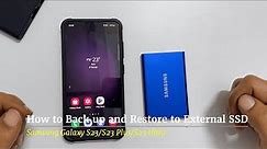 How to backup and restore Samsung Galaxy S23, S23 Plus, S23 Ultra using External SSD