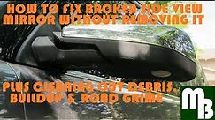 How to a fix or repair Side View Mirror without replacing / removing & cleaning out hidden debris