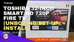 Toshiba Fire-Tv w/Alexa Model 32LF221U21, 32 inch Smart HD 720p Fire UNBOXING/REVIEW & SETUP