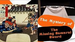 The Mystery of the Missing Samurai Sword Honjo Masamune