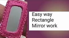 Home made Rectangle Mirror work tutorial.handEmbroidery mirror Design