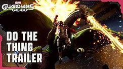 Marvel's Guardians of the Galaxy - Do the Thing Trailer