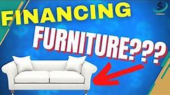 Financing Furniture?? Will It Hurt Your Credit?