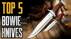 Top 5 Best Bowie Knife For Survival 2020