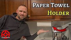 Make Your Wife Happy! | Install an Under-Cabinet Paper Towel Roll Holder