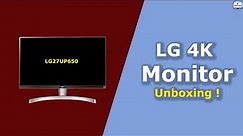LG Monitor Unboxing | LG27up650 | 4K Monitor | 27 Inch Monitor.