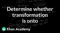 Determining whether a transformation is onto | Linear Algebra | Khan Academy