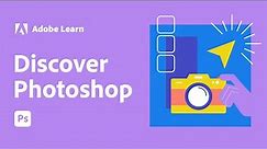 Get to Know Adobe Photoshop | Adobe Photoshop