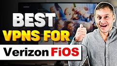 Best VPNs For Verizon Fios in 2024 - Zero Throttling