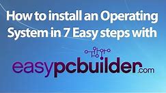 How to Install Windows on new PC in 7 Easy steps with EasyPCbuilder! HD Windows 10 Windows 7