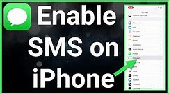 How To Turn On SMS On iPhone