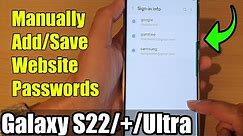 Galaxy S22/S22+/Ultra: How to Manually Add/Save Website Passwords