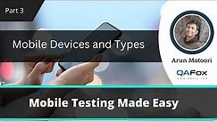 What are Mobile Devices and their types? (Mobile Testing - Part 3)
