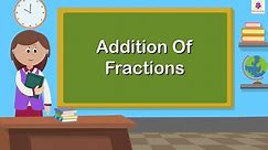 Addition of Fractions | Mathematics Grade 5 | Periwinkle