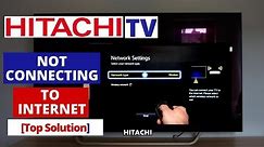 How to Fix HITACHI SMART TV Not Connecting to Internet || Hitachi TV won't connect to Internet