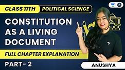 Constitution As A Living Document | Full Chapter Explanation | Part 2 | Class 11 Political Science