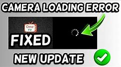 How to fix Ome TV loading screen problem | Fix ometv camera loading error