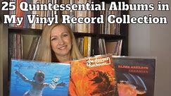 25 Quintessential Albums In My Vinyl Record Collection