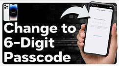 How To Change iPhone Passcode To 6 Digits