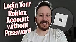 How To Login To Your Roblox Account Without Password - Step By Step Guide