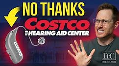 Why I No Longer Recommend Costco Hearing Aids