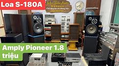 @ Xả Giá 1800K /1 Amply Nhật Bãi |Loa Pioneer S180A | Pioneer S180III | Pioneer A 717