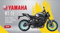 2024 Yamaha MT-09: Price, Colors, Specs, Features, Availability
