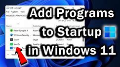 How to Add a Program to Startup in Windows 11 | Windows 11 Startup Programs