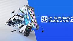 PC Building Simulator 2