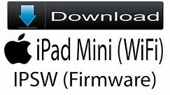Download iPad Mini (WiFi) Firmware | IPSW (Flash File|iOS) For Update Apple Device
