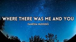Vanessa Hudgens - When There Was Me And You (Lyrics)