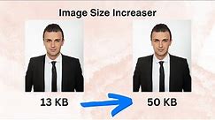 How to Increase Photo Size in KB Online for Free