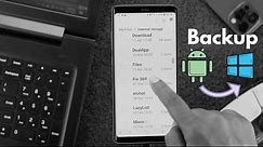 How to : Backup Your Android Phone to a PC [Easiest & Safest Way]