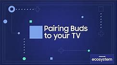 How to connect your Galaxy Buds to your Samsung TV | Samsung US