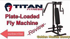 Titan Fitness Plate Loaded V2 Fly Machine Review | Garage Gym Equipment