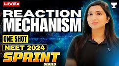 Reaction Mechanism in One Shot | NEET 2024 | Akansha Karnwal