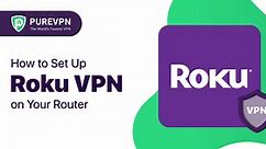 How to Set Up VPN on Roku