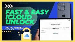 Fast and Easy iCloud Activation Unlock without Computer