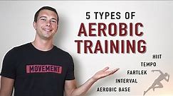 5 Types of Aerobic Training Explained | Interval, HIIT, Fartlek, Tempo, and Aerobic Base