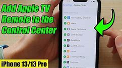 iPhone 13/13 Pro: How to Add Apple TV Remote to the Control Center