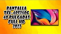 🔥 Pantalla TCL 40S350G 40 Pulgadas Full HD ✅ (2023!!!)