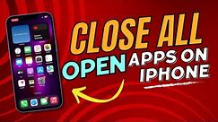How To Close All Open Apps on iPhone - 2024