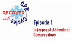 CPR Cycles Episode 1: Interposed Abdominal Compressions – RECOVER Initiative