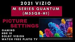 2021 Vizio M Series Quantum (M55Q8-H1) Complete Settings Guide (Firmware Version 1.10.15.1-2)