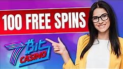 7bit Casino 100 Free Spins Offer | How to Claim