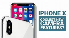 iPhone X: Coolest New Camera Features?