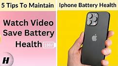 5 Tips To Maintain Iphone Battery Health