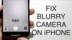 How To FIX iPhone Camera Blurry! (2023)
